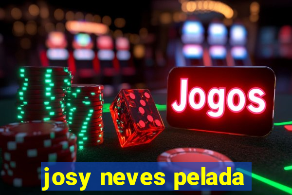 josy neves pelada